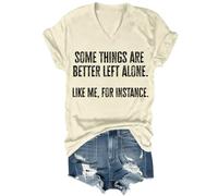 Camiseta divertida unisex con texto en inglés "Some Things are Better Left Alone Like Me for Instance", Cuello en V amarillo cremoso, S