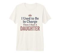 Camiseta Divertida «Yo solía Estar a Cargo, Luego tuve una Hija» 4 Camiseta Premium