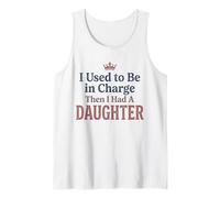 Camiseta Divertida «Yo solía Estar a Cargo, Luego tuve una Hija» 4 Camiseta sin Mangas
