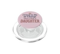 Camiseta Divertida «Yo solía Estar a Cargo, Luego tuve una Hija» 4 PopSockets PopGrip para MagSafe