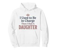 Camiseta Divertida «Yo solía Estar a Cargo, Luego tuve una Hija» 4 Sudadera con Capucha