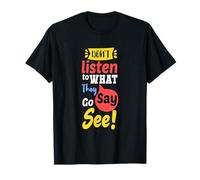 Camiseta Don t Listen to What They go Say See, Distressed Camiseta