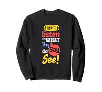 Camiseta Don t Listen to What They go Say See, Distressed Sudadera