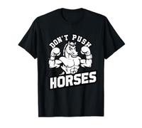 Camiseta Don't Push The Horses - Meme Divertido Animal de Caballo Camiseta