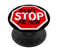 Camiseta Don't Stop Me Now - Divertida Camiseta gráfica de Stop Sign PopSockets PopGrip Adhesivo