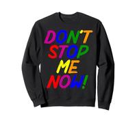 Camiseta Don't Stop Me Now! Sudadera