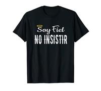 Camiseta Española - Soy fiel No insistir Camiseta | I'm loyal Tee Camiseta