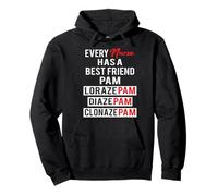 Camiseta Every Nurse Has A Best Friend Named Pam LorazePam Sudadera con Capucha