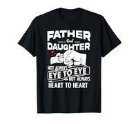 Camiseta "Father And Daughter Not Always Eye To Eye But Heart" Camiseta