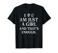 Camiseta feminista I Am Just a Girl And That's Enough Camiseta