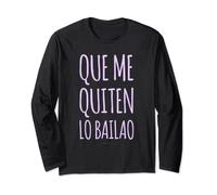 Camiseta Frase Graciosa Mujer Que Me Quiten Bailao Manga Larga