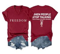 Camiseta Freedom para mujeres y hombres cuando la gente deja de hablar es cuando la violencia sucede, Cuello en V color clarete, XL