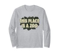 Camiseta Funny This Place Is A Zoo Humor Manga Larga