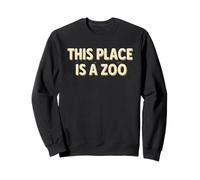 Camiseta Funny This Place Is A Zoo Humor Sudadera