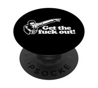 Camiseta Get The Fuck-out Divertida Frase sarcástica Novedad Genial PopSockets PopGrip Adhesivo