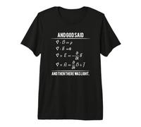 Camiseta God Said Maxwell Equations and Then There Was Light Camiseta Premium