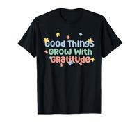 Camiseta Good Things Grow with Gratitude Positive Camiseta
