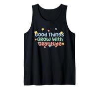 Camiseta Good Things Grow with Gratitude Positive Camiseta sin Mangas
