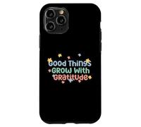 Camiseta Good Things Grow with Gratitude Positive Carcasa para iPhone 11 Pro