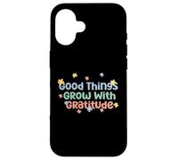 Camiseta Good Things Grow with Gratitude Positive Carcasa para iPhone 16