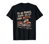 Camiseta Graciosa Moto, Yo No Ronco, Sueño Que Soy Moto Camiseta