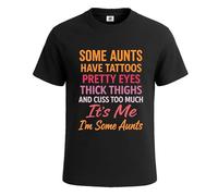 Camiseta gráfica con texto en inglés «Some Aunts Have Tattos» para hombre, diseño de broma divertida, camiseta negra, M