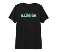 Camiseta gráfica Fear Is An Illusion Motivational Mindset Camiseta Premium