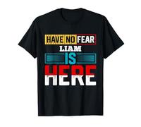 Camiseta Have No Fear Liam Is Here Nombre Liam Camiseta