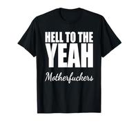 Camiseta Hell to the yeah motherfuckers Camiseta