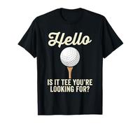 Camiseta Hello Is It, estás Buscando un Divertido Juego de Palabras de Golf para golfistas Camiseta