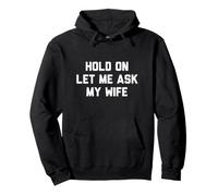 Camiseta Hold On Let Me Ask My Wife Sudadera con Capucha