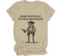Camiseta Hold On Partner Im Sobreestimulated, Hold On Partner Im Sobreestimulada, caqui, XXL
