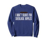 Camiseta Holmes I Don't Shave for Sherlock Homles - John Watso Sudadera