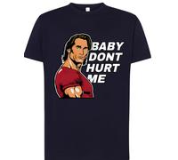 Camiseta Hombre Baby Dont Hurt me, Camiseta Manga Corta Baby Dont Hurt me, Camiseta Hombre, Regalo Hombre, Camiseta Mike O'hearn, Baby Dont Hurt me