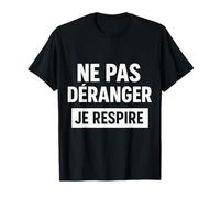 Camiseta Humor Ne Pas Déranger Je Respire Minimaliste Camiseta