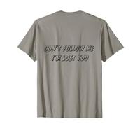 Camiseta humorística con Texto en inglés Don't Follow Me I'm Lost Too Funny para Adultos Camiseta