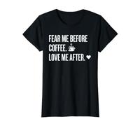 Camiseta humorística Fear Me Before Coffee Love After Funny Cafeine Camiseta gráfica económica, Mujer, Negro, XS