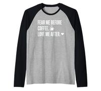 Camiseta humorística Fear Me Before Coffee Love After Funny Cafeine Camiseta Manga Raglan