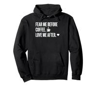 Camiseta humorística Fear Me Before Coffee Love After Funny Cafeine Sudadera con Capucha