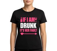 Camiseta Humorística 'If I Am Drunk It's Her Fault', negra con texto rosa y blanco, ropa para veladas, Negro , S
