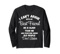 Camiseta "I Can't Argue Best Friend Old People Don't Listen" Manga Larga