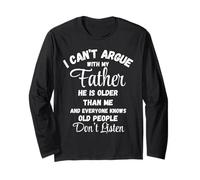 Camiseta "I Can't Argue Father Old People Don't Listen" Manga Larga