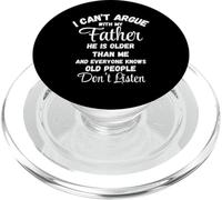 Camiseta "I Can't Argue Father Old People Don't Listen" PopSockets PopGrip para MagSafe