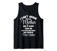 Camiseta I Can't Argue Mother Old People Don't Listen Camiseta sin Mangas