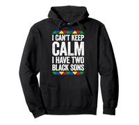 Camiseta I Can't Keep Calm I Have Two Black Sons Black Pride Sudadera con Capucha