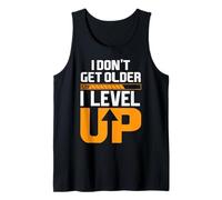 Camiseta «I Don't Get Older I Level Up» Camiseta sin Mangas