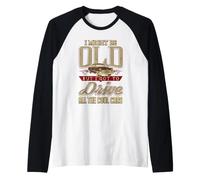 Camiseta I Got To Drive All The Cool Cars Camiseta Manga Raglan