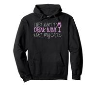 Camiseta I Just Want To Drink Wine and Pet My Cats Sudadera con Capucha