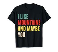 Camiseta I Like Mountains and Maybe You Mountain Lover Camiseta