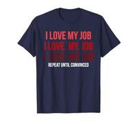 Camiseta I Love My Job Store I Love My Job Repeat Until Convin Camiseta